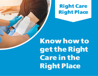 Know how to get the right care in the right place